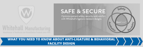 Anti-Ligature and Behavioral Healthcare Design Anti-Ligature and Behavioral Healthcare Design