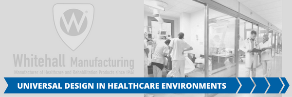 Universal Design in Healthcare Environments Universal Design in Healthcare Environments